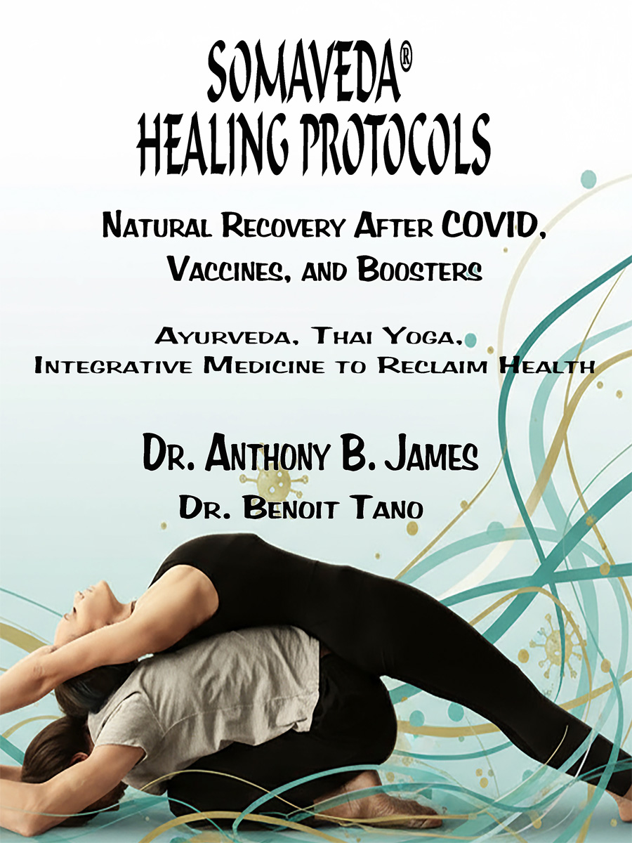 Somaveda® Healing Protocols, Natural Recovery Aftr COVID, Vaccines and Boosters By Dr. Anthony B. James and Dr. Benoit Tano